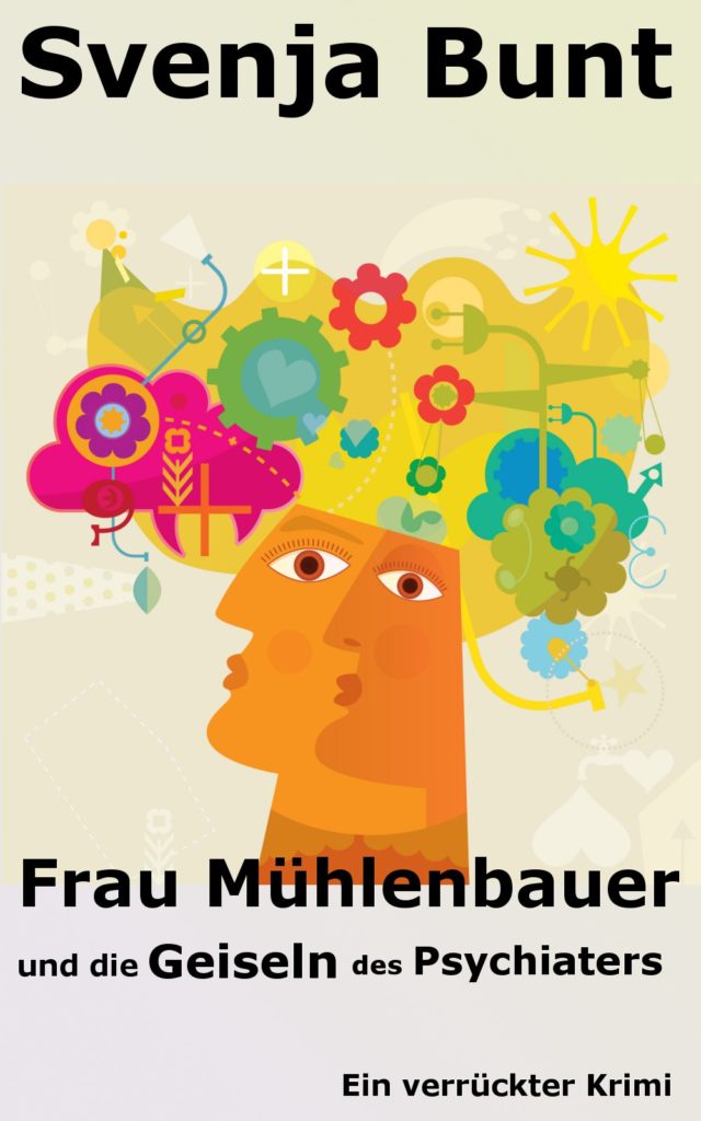 E-Book-Cover "Frau Mühlenbauer und die Geiseln des Psychiaters" von Svenja Bunt